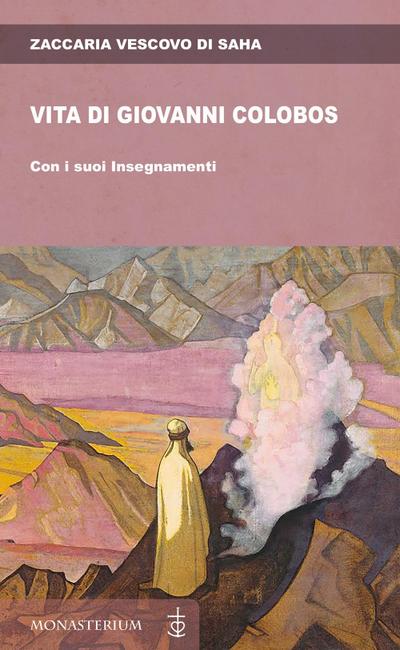 Vita di Giovanni Colobos. Con i suoi insegnamenti