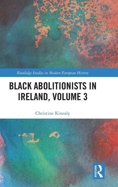 Black Abolitionists in Ireland, Volume 3