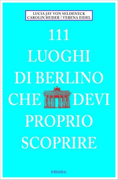 111 Luoghi di Berlino che devi proprio scoprire