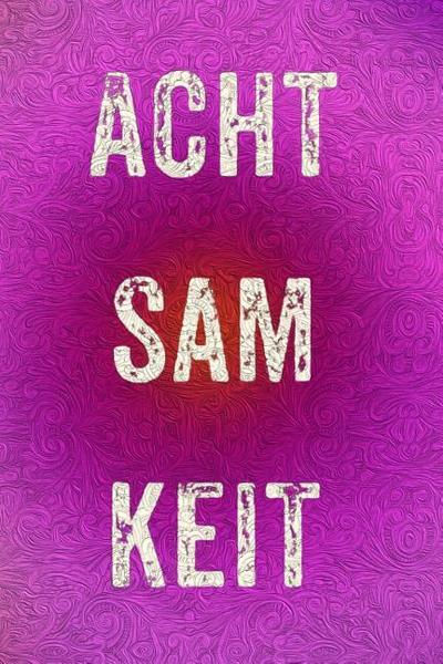 Achtsamkeit: Das Achtsamkeits - Notizbuch - Tagebuch - Skizzenbuch - Journal - Organizer - Notizblock - Gedanken Sammler - Merkheft - Lara Shuron