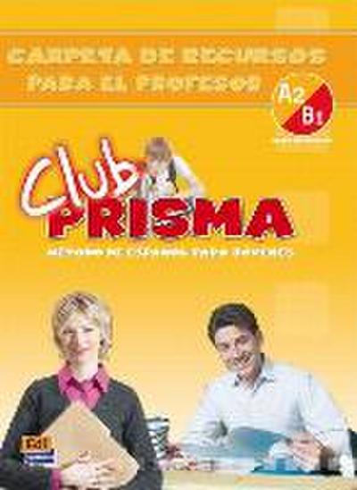 Club Prisma A2/B1 Intermedio Carpeta de Recursos Para El Pro