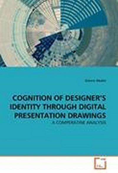 COGNITION OF DESIGNER’S IDENTITY THROUGH DIGITAL PRESENTATION DRAWINGS