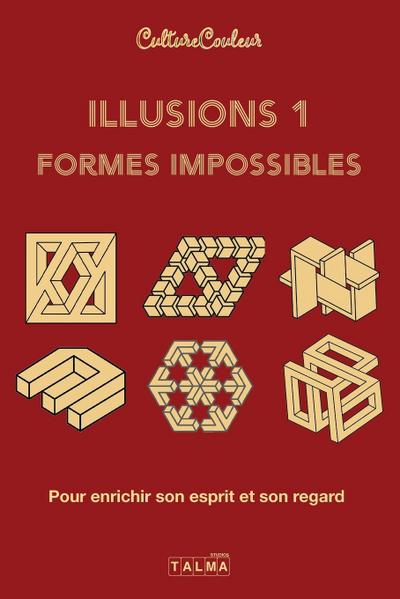 Illusions et formes impossibles 1-Pour enrichir son esprit et son regard