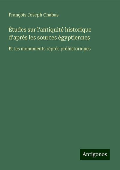 Études sur l’antiquité historique d’après les sources égyptiennes