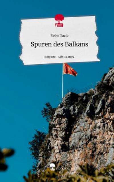 Spuren des Balkans. Life is a Story - story.one