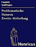 Problematische Naturen Zweite Abtheilung