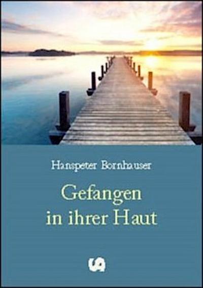 Gefangen in ihrer Haut