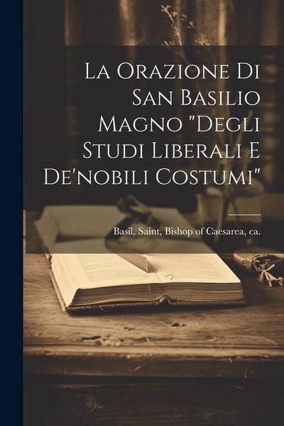 La orazione di san Basilio Magno "Degli studi liberali e de’nobili costumi"