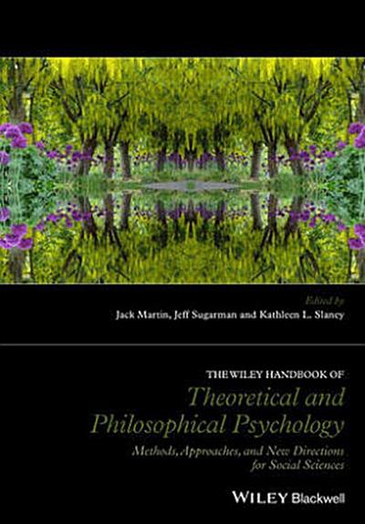 The Wiley Handbook of Theoretical and Philosophical Psychology