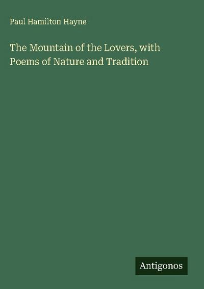 The Mountain of the Lovers, with Poems of Nature and Tradition