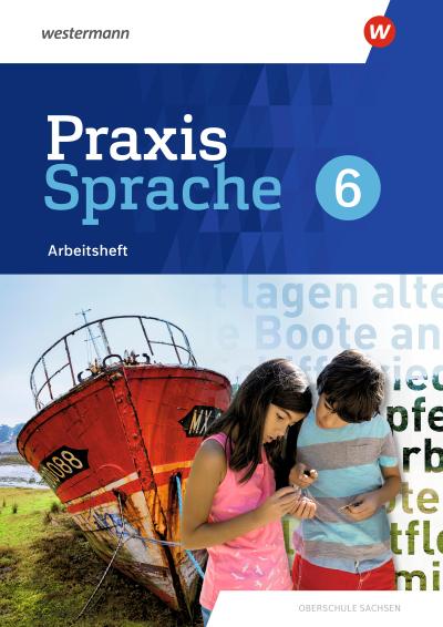 Praxis Sprache 6. Arbeitsheft. Differenzierende Ausgabe für Sachsen