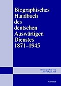 Biographisches Handbuch des deutschen Auswärtigen Dienstes 1871?1945: Band 1 - 5