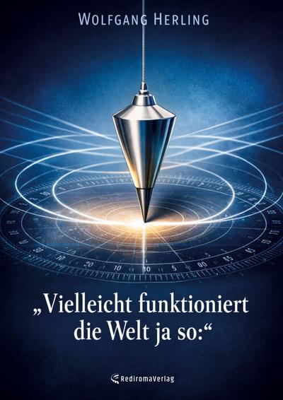 Vielleicht funktioniert die Welt ja so:
