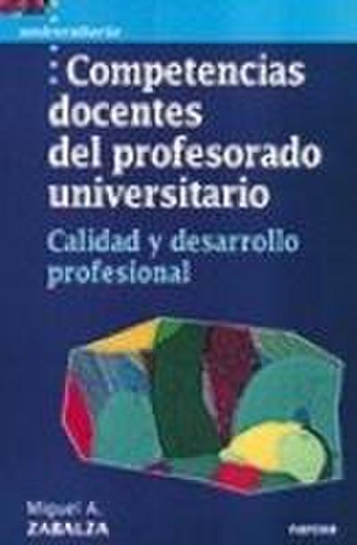 Competencias docentes del profesorado universitario : calidad y desarrollo profesional