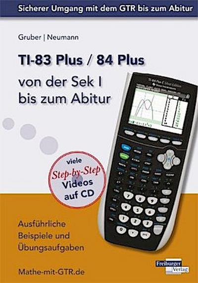 TI-83 Plus / TI-84 Plus von der Sek I bis zum Abitur