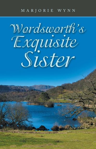 Wordsworth’s  Exquisite  Sister