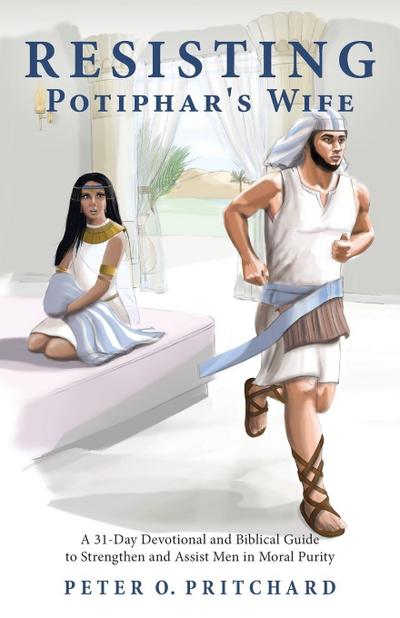 Resisting Potiphar’s Wife