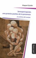 Sensopercepción, una práctica poética de la presencia