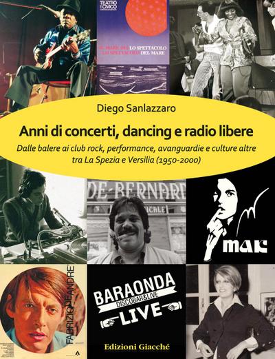Sanlazzaro, D: Anni di concerti, dancing e radio libere. Dal