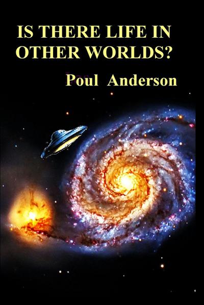 IS THERE LIFE IN OTHER WORLDS?