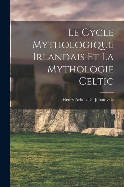 Le Cycle Mythologique Irlandais Et La Mythologie Celtic
