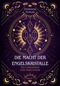 Die Macht der Engelskristalle