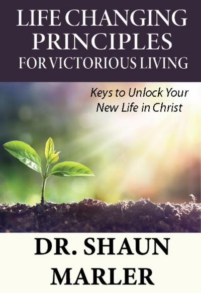 Life Changing Principles For Victorious Living