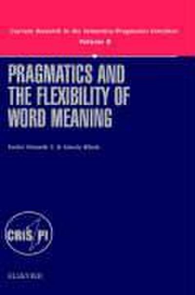 Pragmatics and the Flexibility of Word Meaning