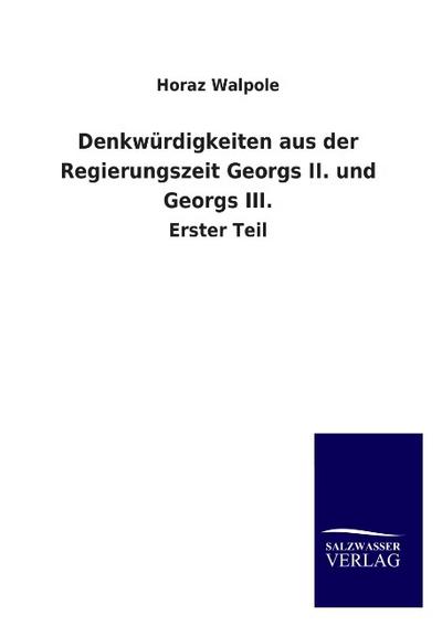 Denkwürdigkeiten aus der Regierungszeit Georgs II.und Georgs III.