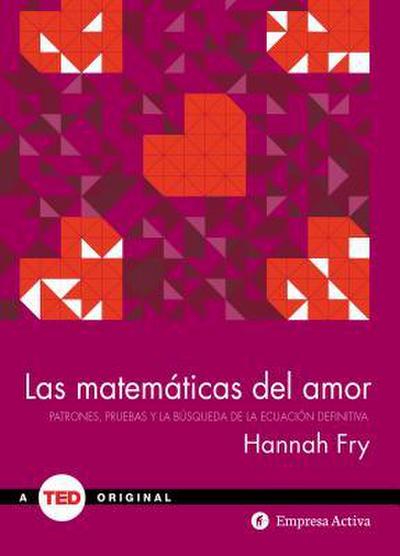 Fry, H: Matemáticas del amor : patrones, pruebas y la búsque