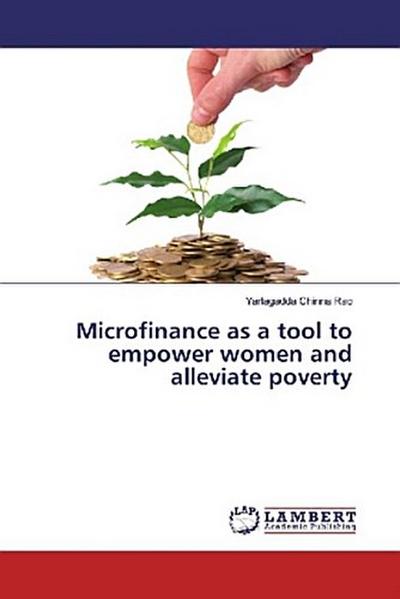 Microfinance as a tool to empower women and alleviate poverty