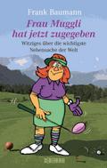 Frau Muggli hat jetzt zugegeben