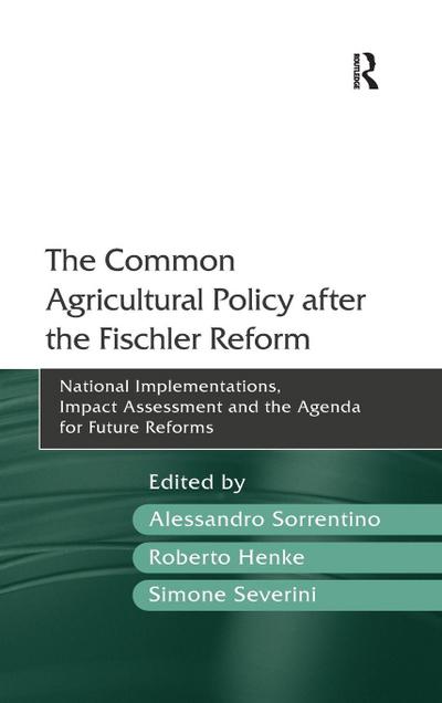 The Common Agricultural Policy after the Fischler Reform