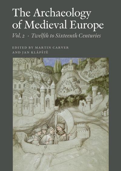 The Archaeology of Medieval Europe, Vol. 2