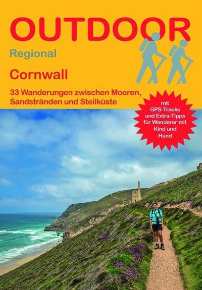 Cornwall 33 Wanderungen zwischen Mooren, Sandstränden und Steilküste