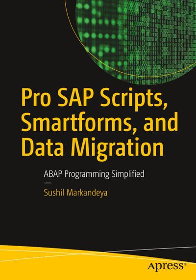 Pro SAP Scripts, Smartforms, and Data Migration