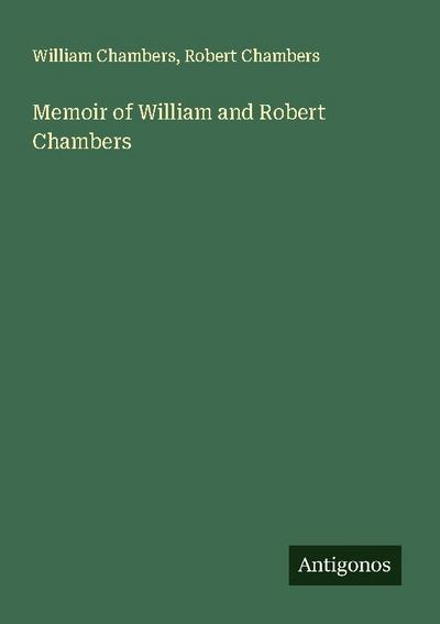Memoir of William and Robert Chambers
