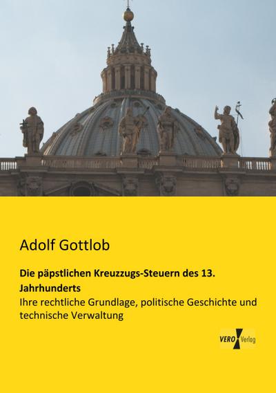 Die päpstlichen Kreuzzugs-Steuern des 13. Jahrhunderts