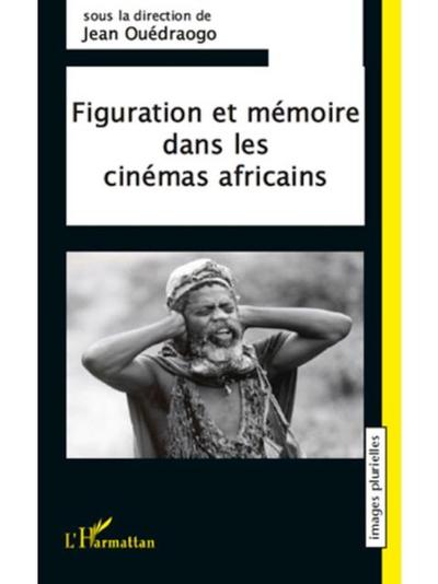 Figuration et memoire dans les cinemas africains