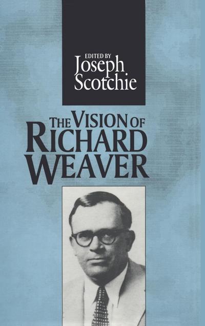 The Vision of Richard Weaver