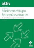 Arbeitnehmer fragen - Betriebsräte antworten
