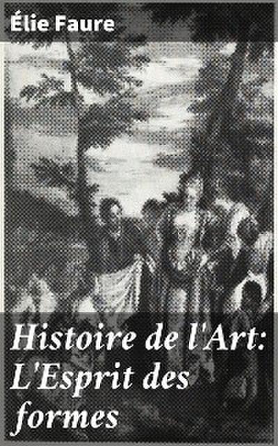 Histoire de l’Art: L’Esprit des formes