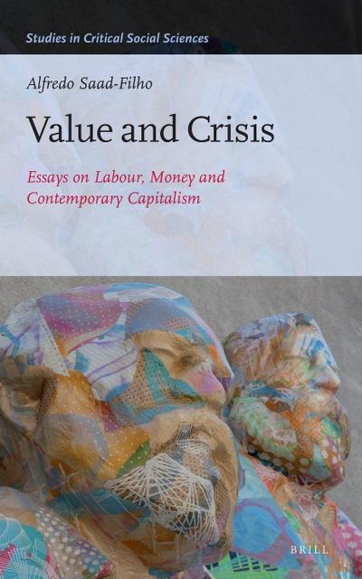 Value and Crisis: Essays on Labour, Money and Contemporary Capitalism