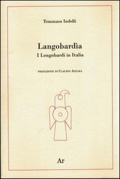 Langobardìa. I Longobardi in Italia