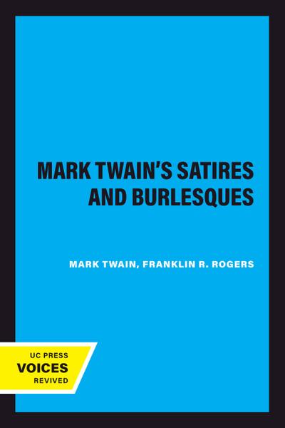 Mark Twain’s Satires and Burlesques