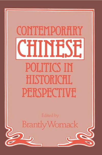 Contemporary Chinese Politics in Historical Perspective