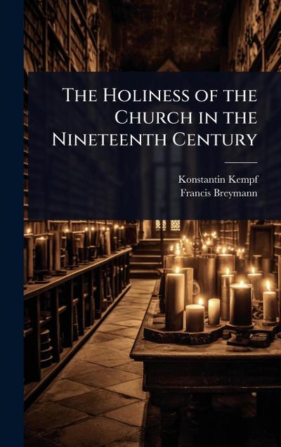 The Holiness of the Church in the Nineteenth Century