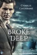 Broke Deep (Porthkennack, #3)