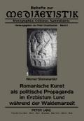 Romanische Kunst als politische Propaganda im Erzb