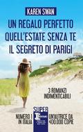 Un regalo perfetto - Quell’estate senza te - Il segreto di Parigi